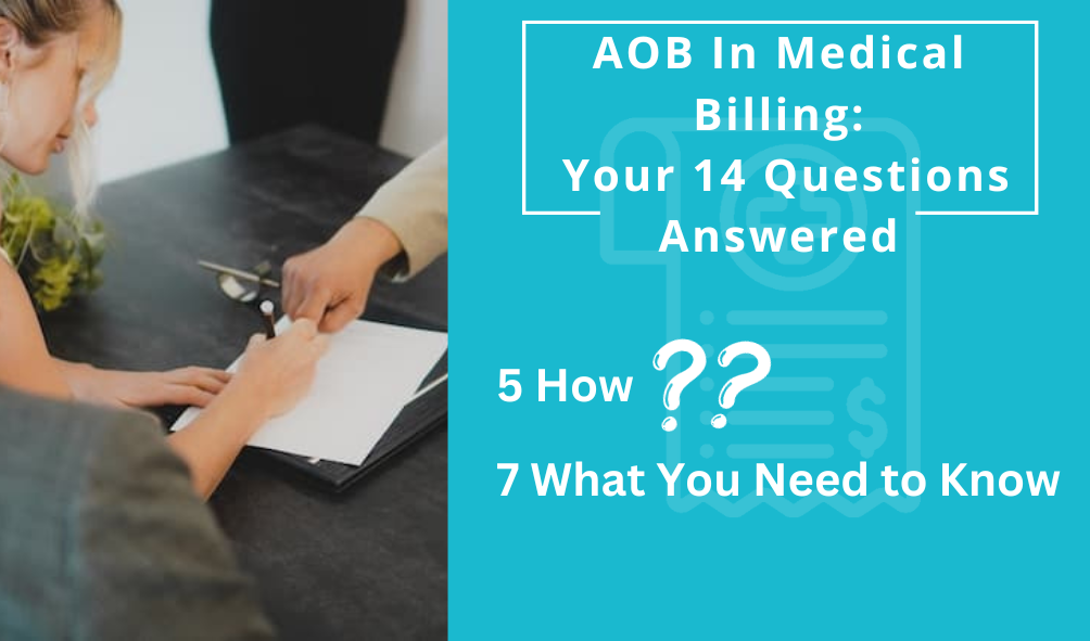 AOB In Medical Billing Your 14 Questions Answered aob-in-medical-billing-your-14-questions-answered