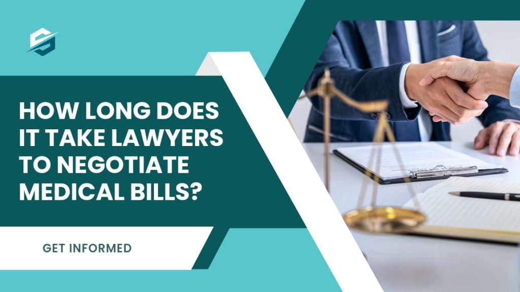 how long does it take lawyers to negotiate medical bills
